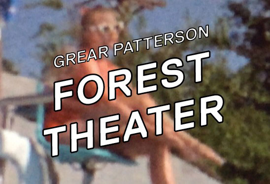 Grear Patterson, Forest Theater Grear Patterson, Forest Theater