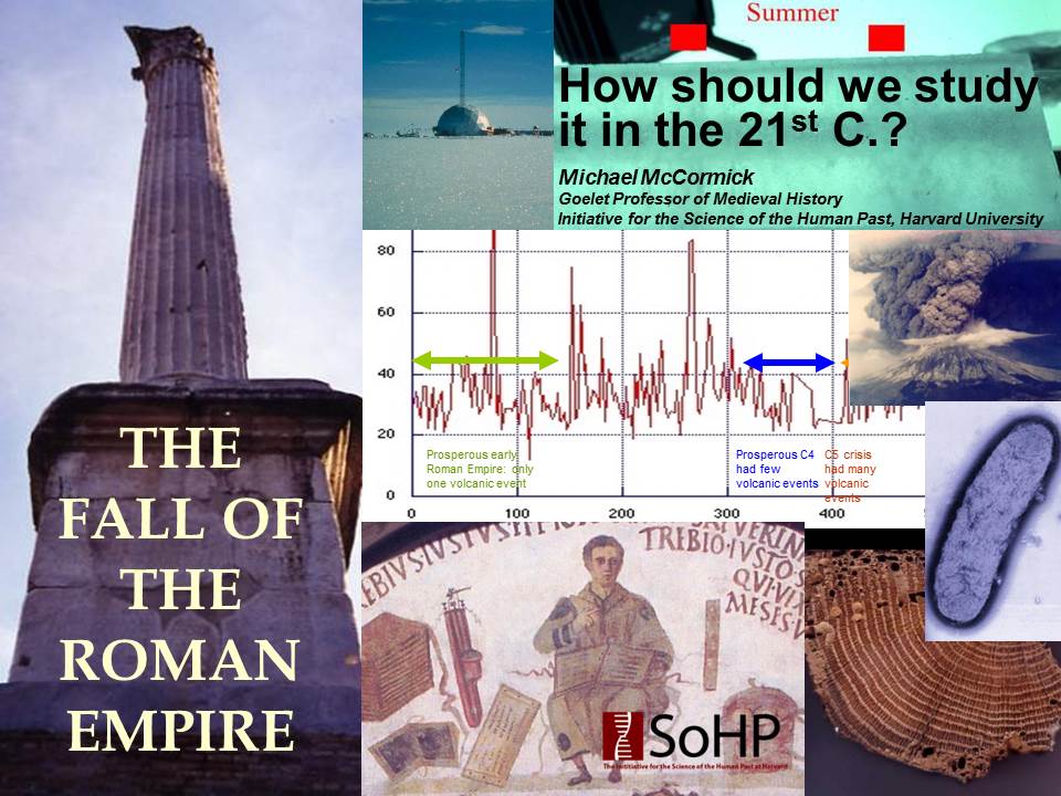 Michael McCormick - The Fall of the Roman Empire: How Should We Study it in the 21st Century? Michael McCormick - The Fall of the Roman Empire: How Should We Study it in the 21st Century?