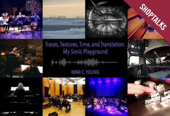 Nina C. Young - Traces, Textures, Time, and Translation: My Sonic Playground Nina C. Young - Traces, Textures, Time, and Translation: My Sonic Playground