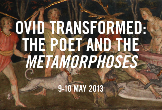 Ovid Transformed: The Poet and the 'Metamorphoses', Readings and Conversations Ovid Transformed: The Poet and the 'Metamorphoses', Readings and Conversations