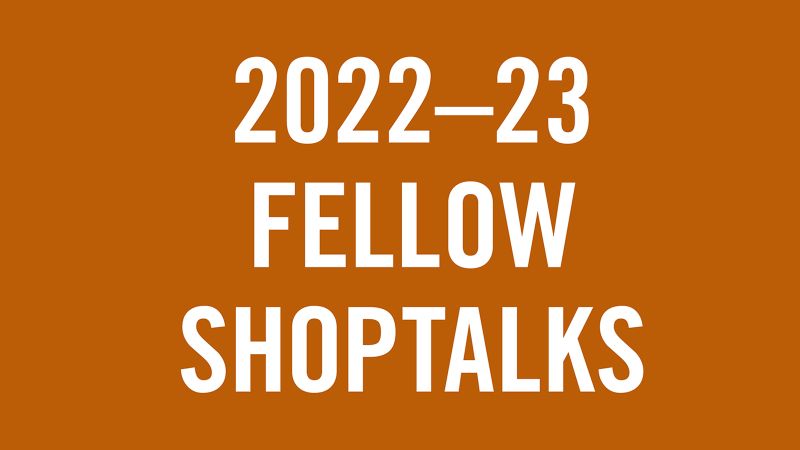 Simple graphic design image with white text reading 2022-23 fellow shoptalks on a rich medium dark orange background