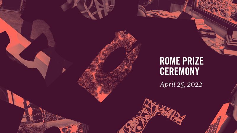 Graphically designed image with the words Rome Prize Ceremony April 25, 2022 in white letters against a burgundy background; scattered around the rectangle are outlines of piazzas in Rome with photographs of the Academy within them