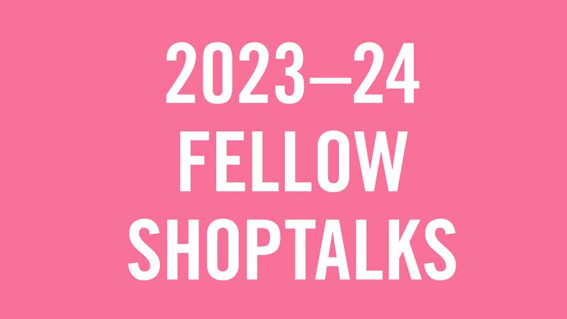 Graphic image with the words "2023-24 Fellow Shoptalks" in white letters on a pink background