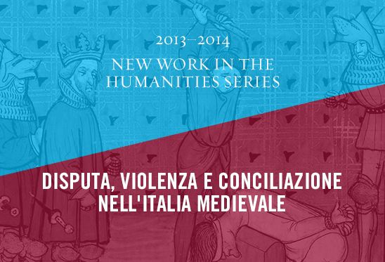 Dispute, Violence, and Peace-making Practices in Medieval Italy