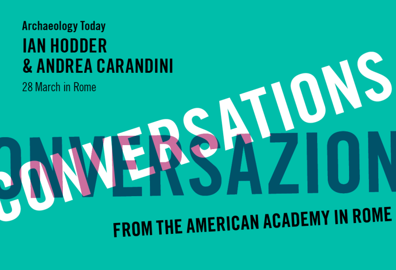 Ian Hodder with Andrea Carandini - Archaeology Today