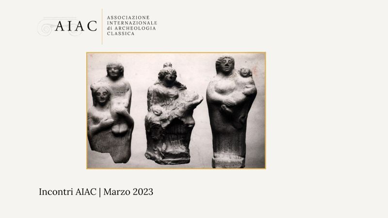 Graphically designed image with the words: Associazione Internazionale di Archeologia ClassicaI ncontri AIAC Marzo 2023; a small monochromatic photograph depicts three small human figurines made of stone