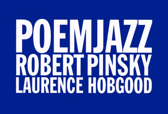 Robert Pinsky and Laurence Hobgood: POEMJAZZ