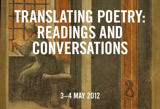 Translating Poetry: Readings and Conversations (3–4 May 2012)